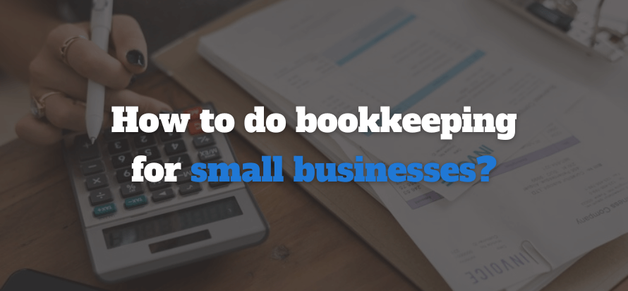 How to do bookkeeping for small business?