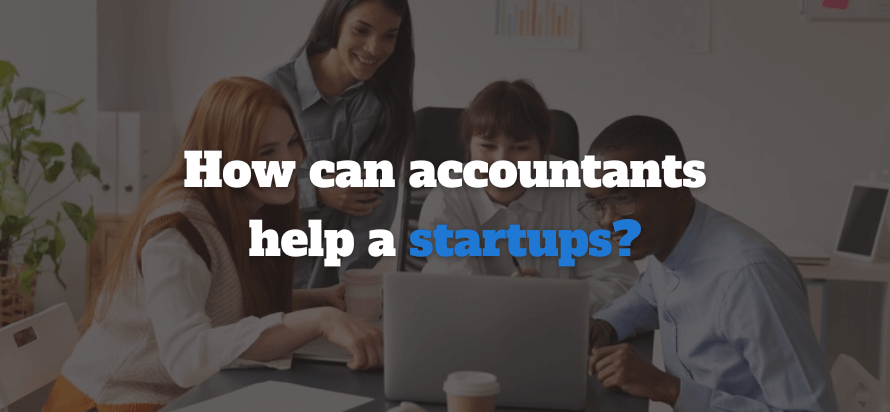 How accountants can help your startups succeed?