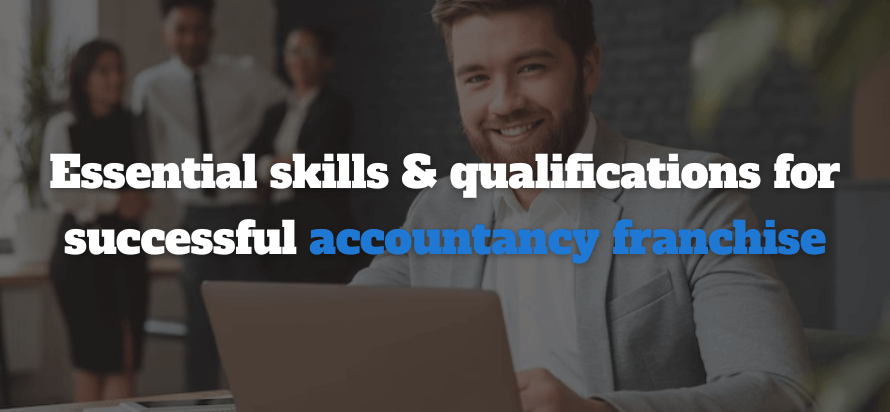 What are the skills and qualifications needed to run a successful accountancy franchise?