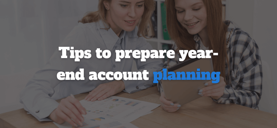 Tips to prepare year-end account planning for UK businesses