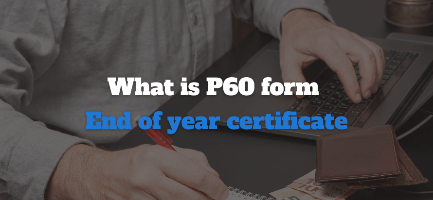What is P60 Form | Importance Uses, and How to Handle It