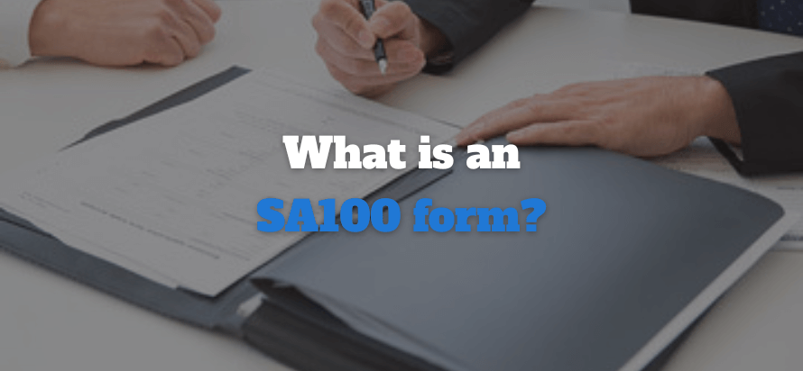 What is an SA100 form? How to file it, Deadlines, and Penalties